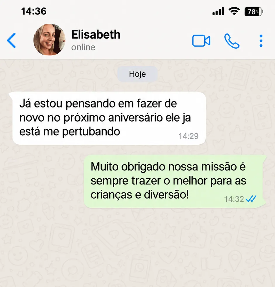 Elisabeth: Já estou pensando em fazer de novo no próximo aniversário; ele já está me perturbando.