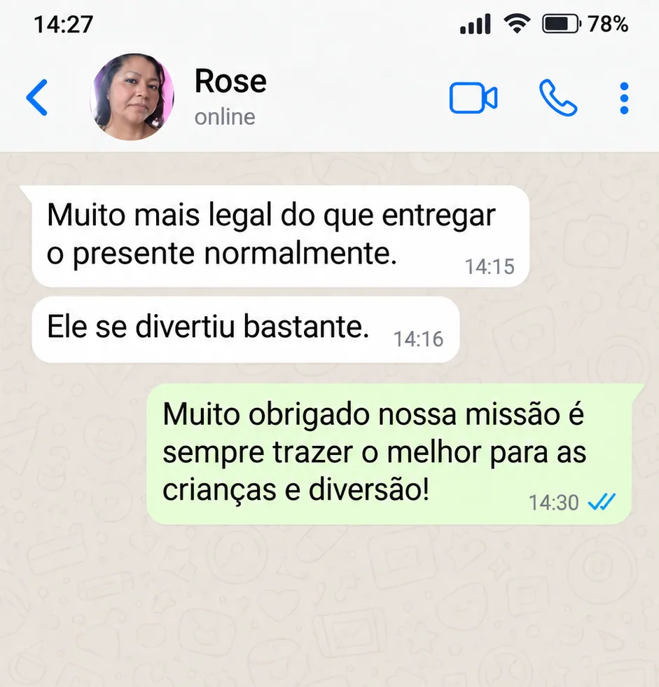 Rose: Muito mais legal do que entregar o presente normalmente. Ele se divertiu bastante.